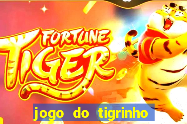 jogo do tigrinho gratis sem deposito